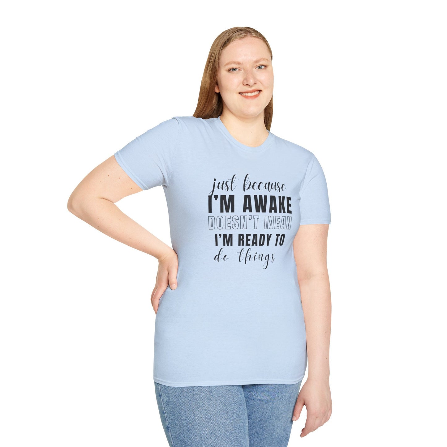 Just Because I'm Awake Tshirt for Adult Humor, Teens Funny Sarcastic Sassy Attitude Shirt Gift for Her, for Women or Men