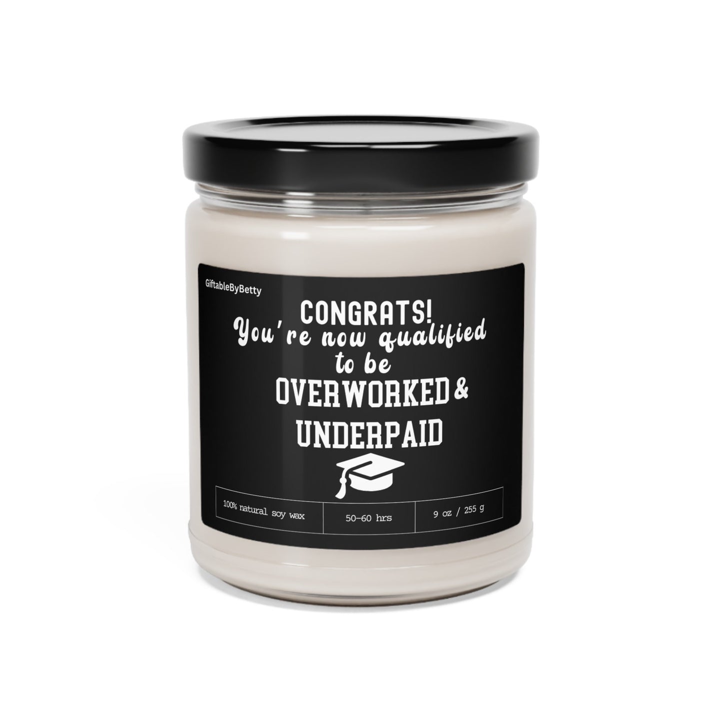 Graduation Candle Gift, Funny Candle Overworked College High School Masters Nursing School Graduation 9oz Soy Wax Candle Congratulation gift