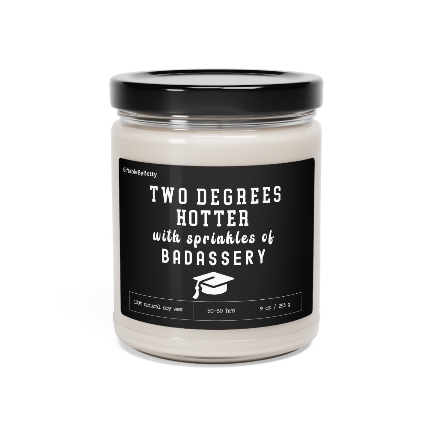 Graduation Candle Gift,Funny Candle 9oz Soy Wax Two Degrees Hotter College High School Masters Nursing School Graduation Congratulation gift