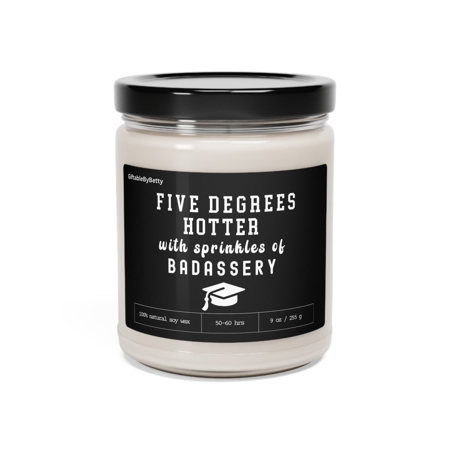 Graduation Candle Gift, Funny Candle 9oz Soy Wax Five Degrees Hotter College High School Nursing School Graduation Congratulation gift
