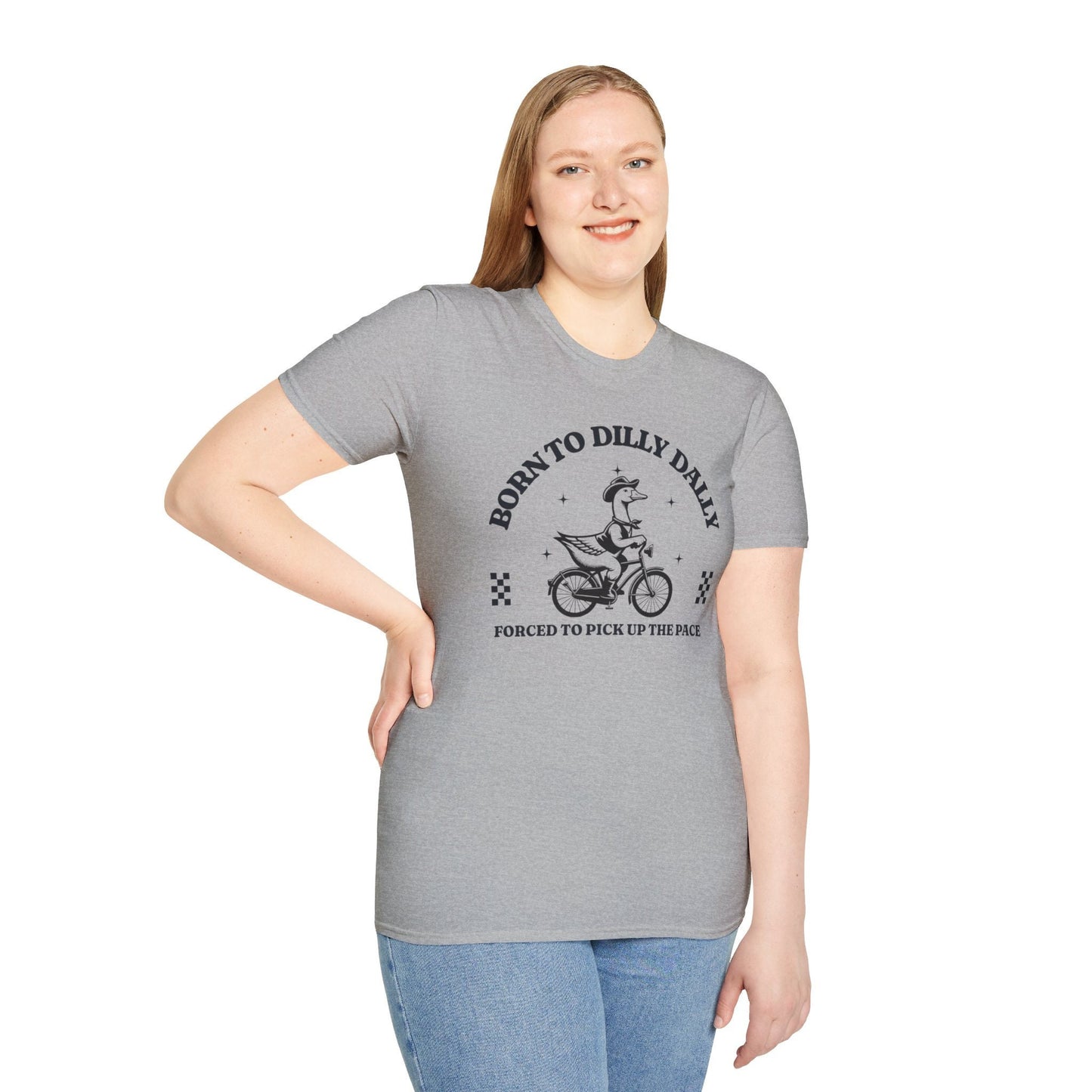 Born to Dilly Dally Shirt, forced to pick up the pace T-Shirt, Funny Goose Shirt, Silly Goose T Shirt Gift, Sarcastic Shirt, Gift for Friend
