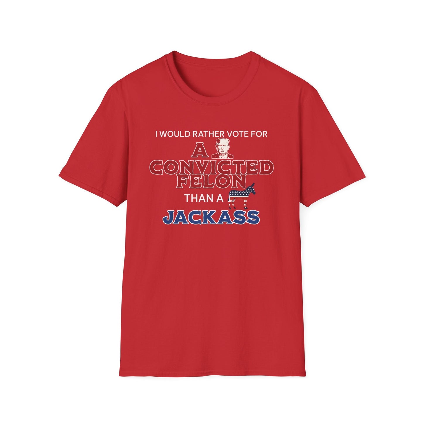 Funny Elections Shirt, I'd rather Vote for A Convicted Felon Shirt, USA 2024 Elections Shirt,Trump Supporter Shirt, Republican Shirt