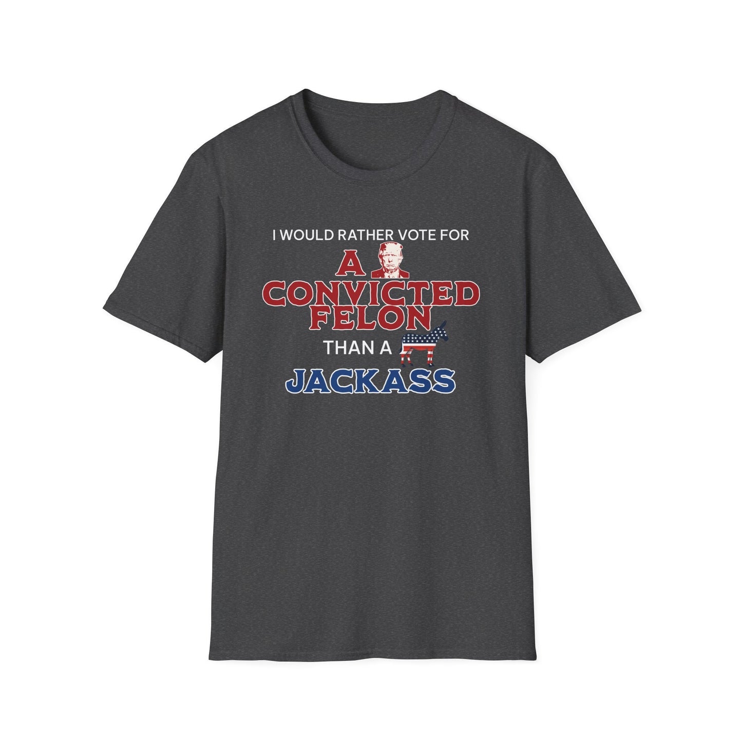 Funny Elections Shirt, I'd rather Vote for A Convicted Felon Shirt, USA 2024 Elections Shirt,Trump Supporter Shirt, Republican Shirt