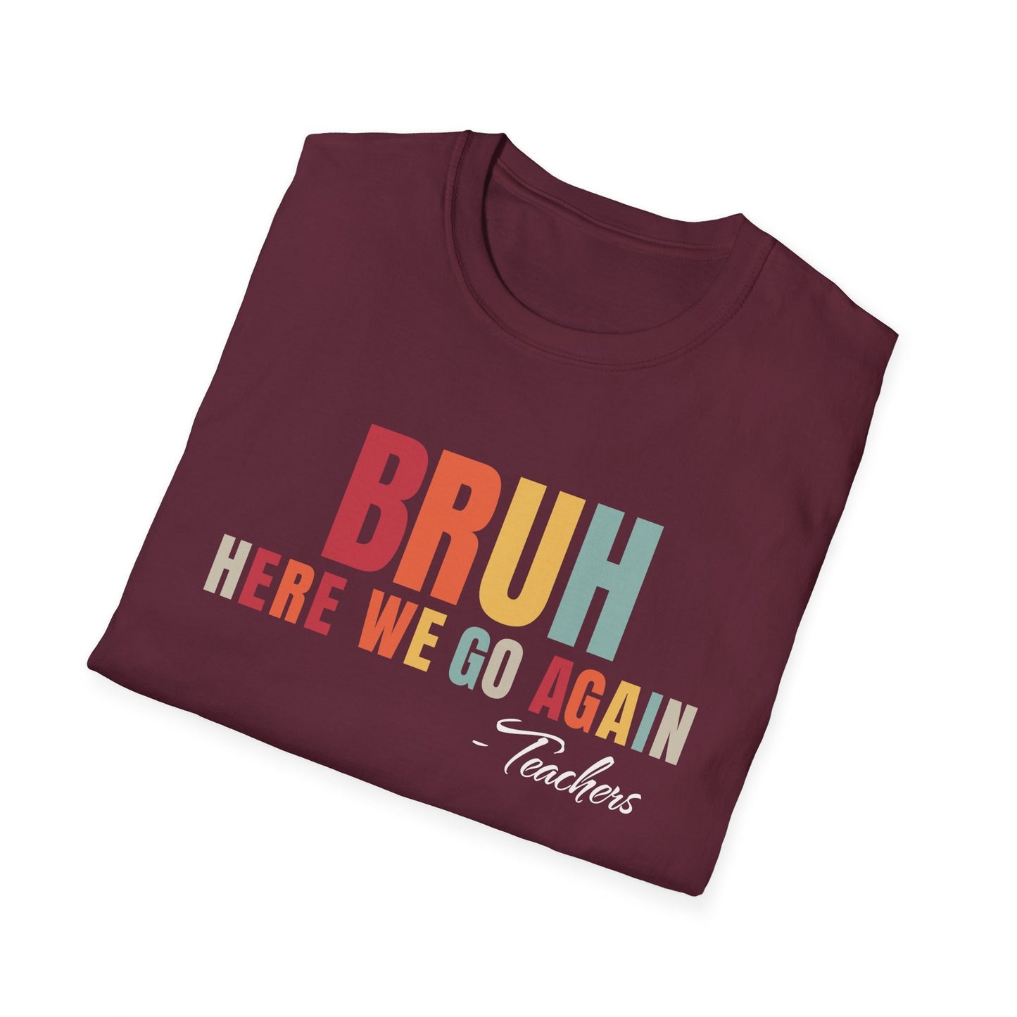 Teachers Back to School Shirt, Bruh Here We Go Again Shirt, 1st Day of School tee, Welcome Back To School Shirt for Teachers