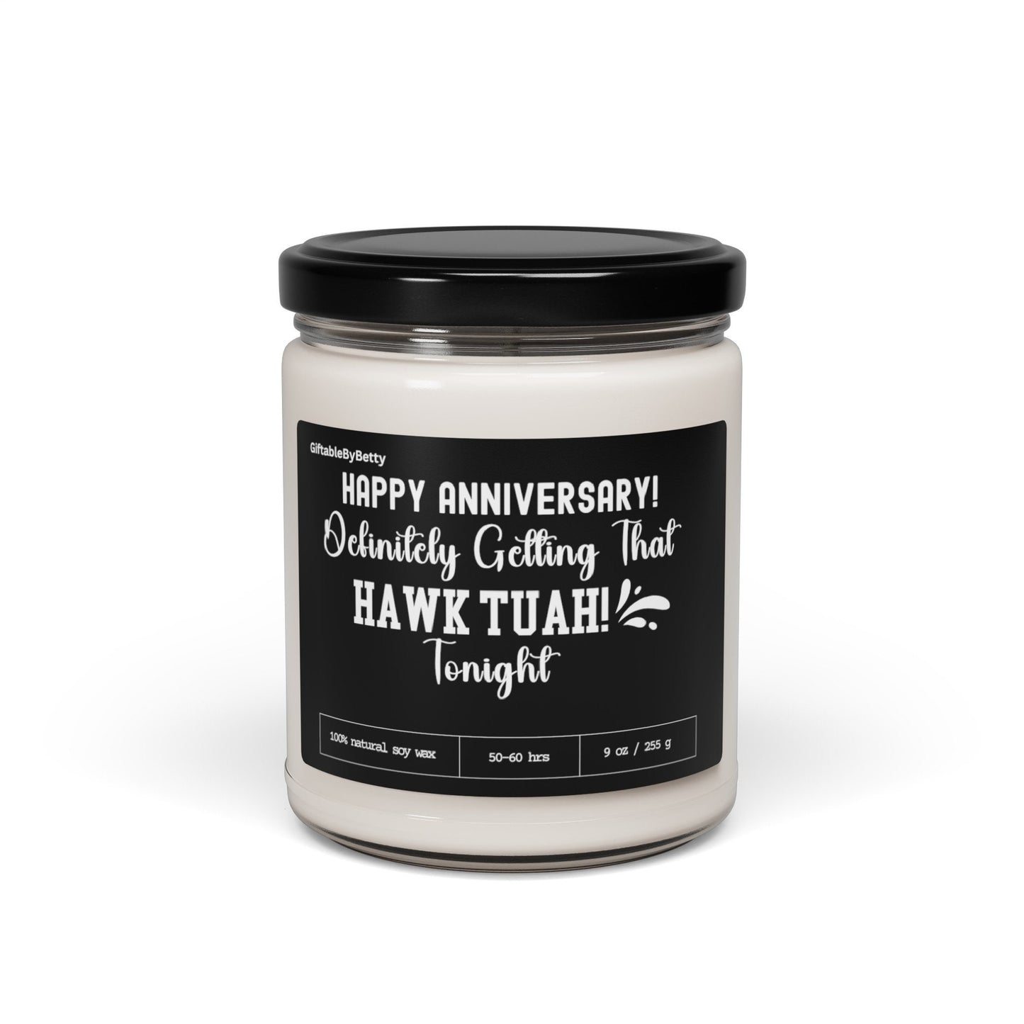 Funny Anniversary Candle, Hawk Tuah Spit on that Thang Candle, wedding anniversary gift, husband boyfriend gift, Dirty gift for men 9oz Soy