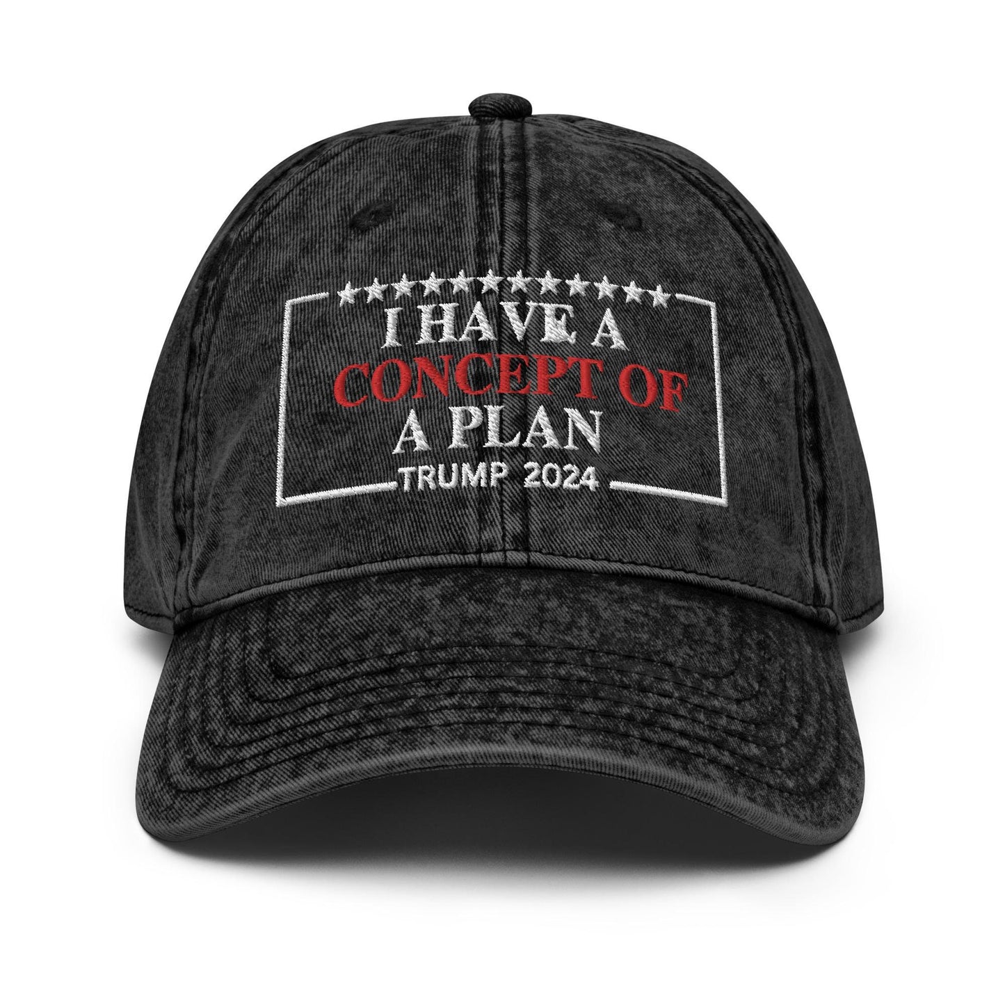 Trump I have a concept of a plan hat, embroidered funny Trump quote Vintage aesthetic cotton twill hat, presidential campaign