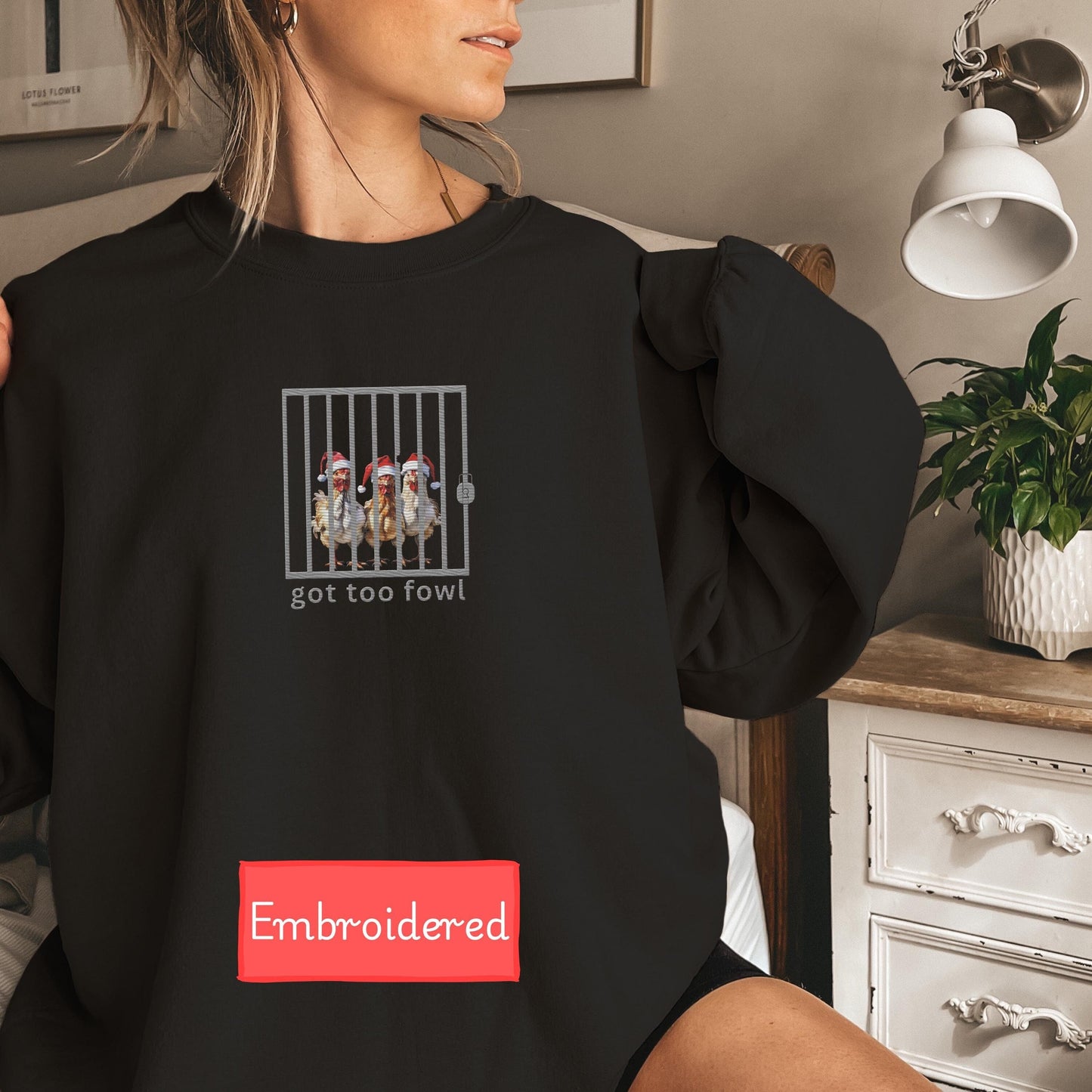 Embroidered funny christmas sweatshirt, got too fowl chicken shirt, fowl language expert, gift for chicken lovers