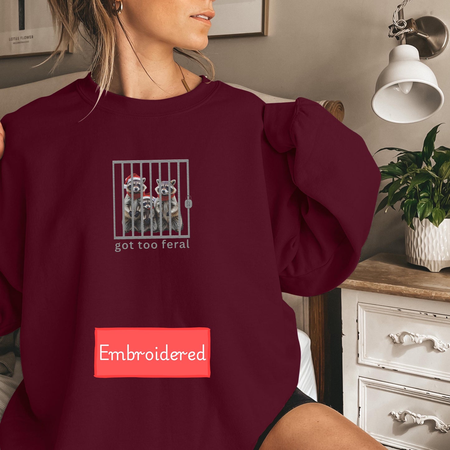 Embroidered got too feral funny christmas sweatshirt, feral raccoon shirt, gift for raccoon lovers, animal sweatshirt fall