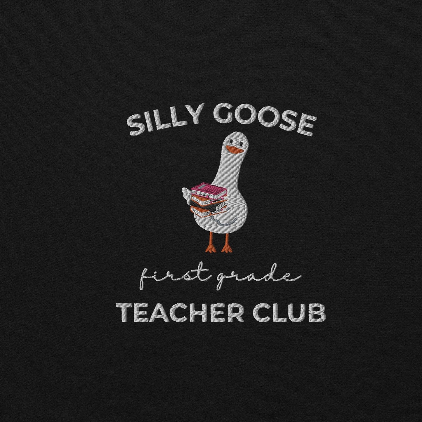 Embroidered silly goose first grade teacher club sweatshirt, 1st Grade teacher sweatshirt, Elementary School teacher gift
