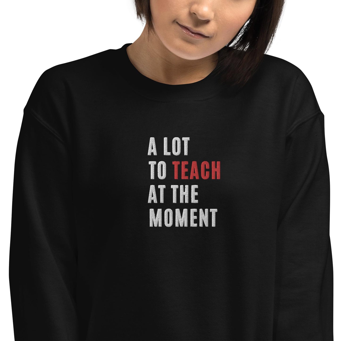 Embroidered a lot to teach sweatshirt, a lot going on sweatshirt for teachers, fourth grade elementary teacher sweatshirt funny
