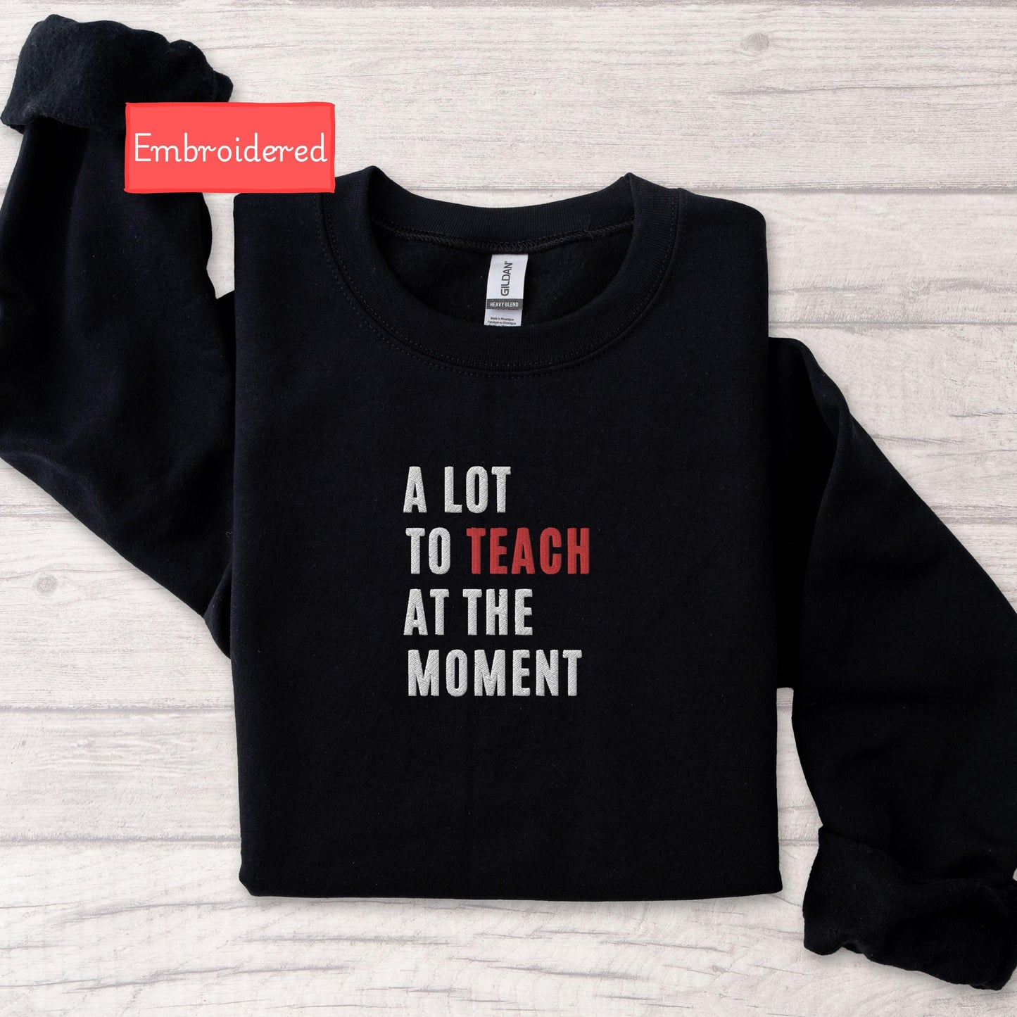 Embroidered a lot to teach sweatshirt, a lot going on sweatshirt for teachers, fourth grade elementary teacher sweatshirt funny