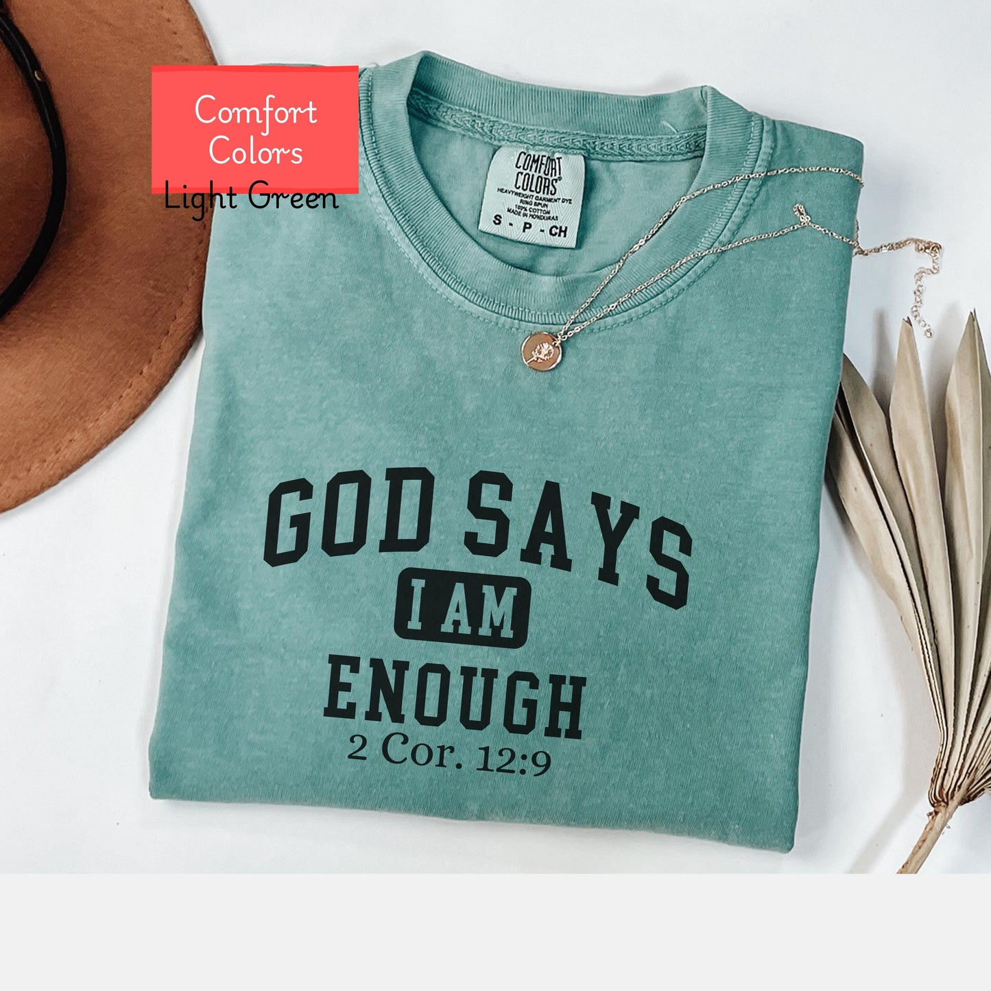 Comfort Colors Christian affirmations shirt, God says I am enough shirt, bible verse shirt, faith tshirt, religious encouraging shirt