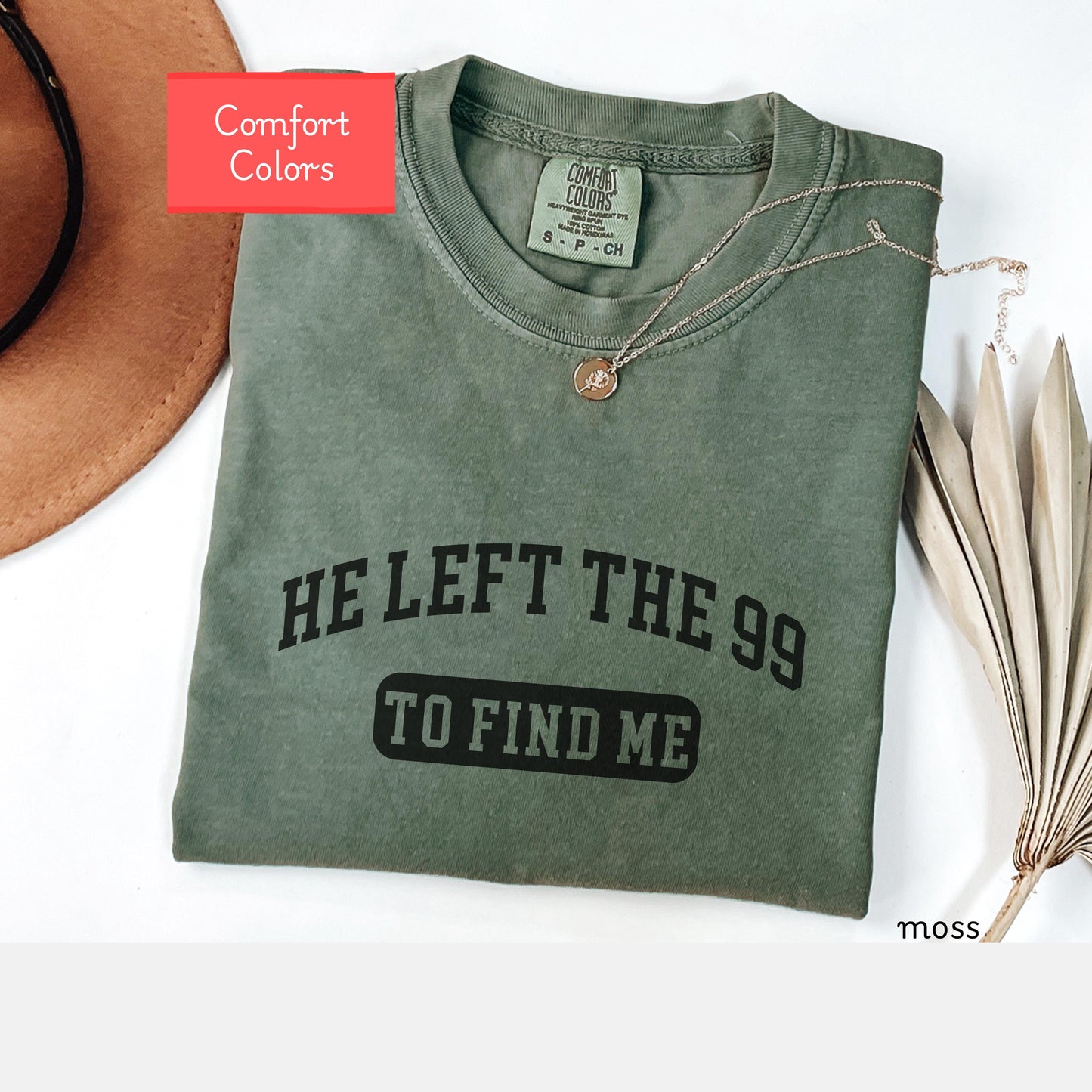 Comfort Colors He left the 99 shirt, Christian shirt, bible verse tshirt, faith based tshirt, encouraging religious shirt gift for friend