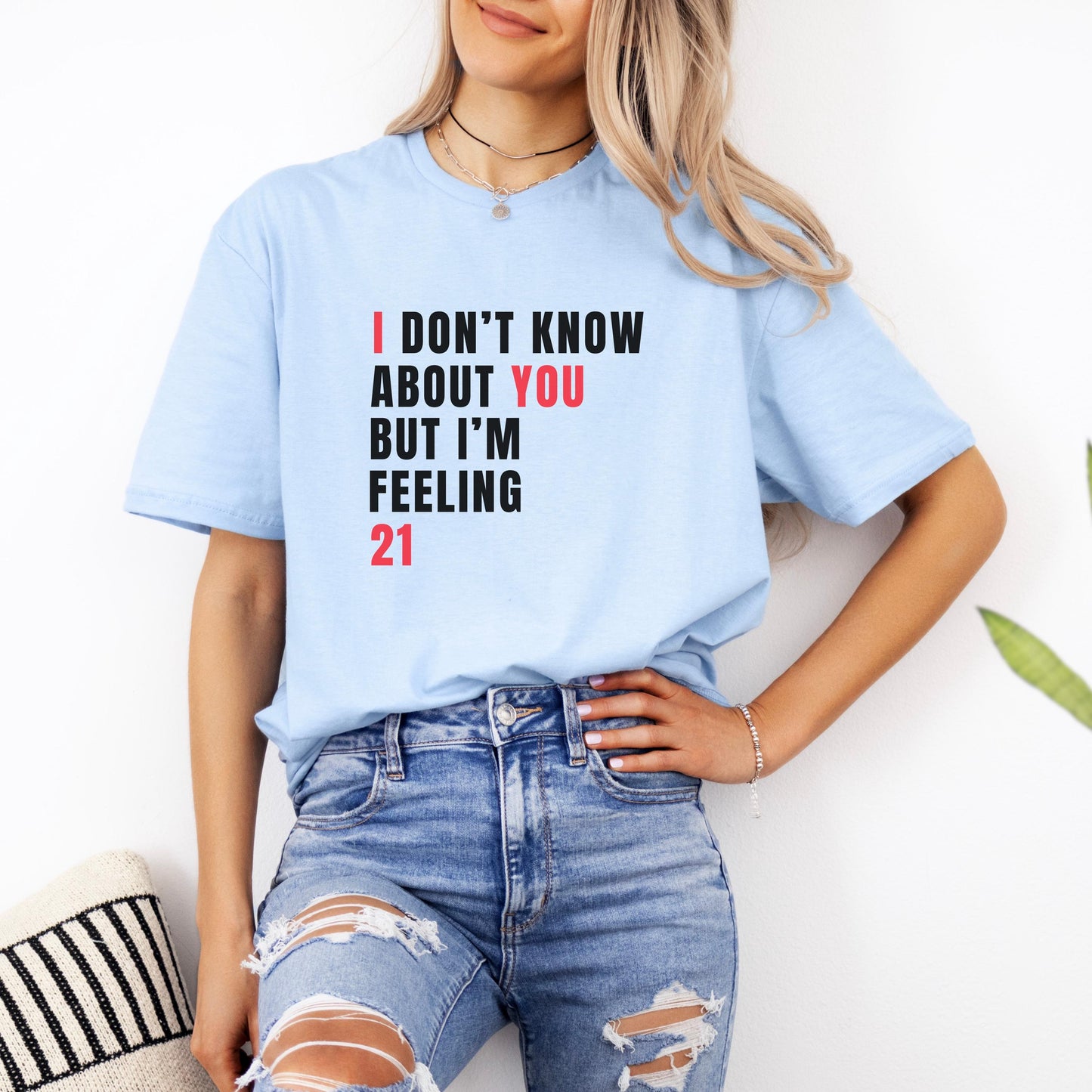Personalized Funny Birthday shirt, 21st birthday shirt, custom birthday girl gift, I Don't Know About You But I'm Feeling 21, 30 40 50 60