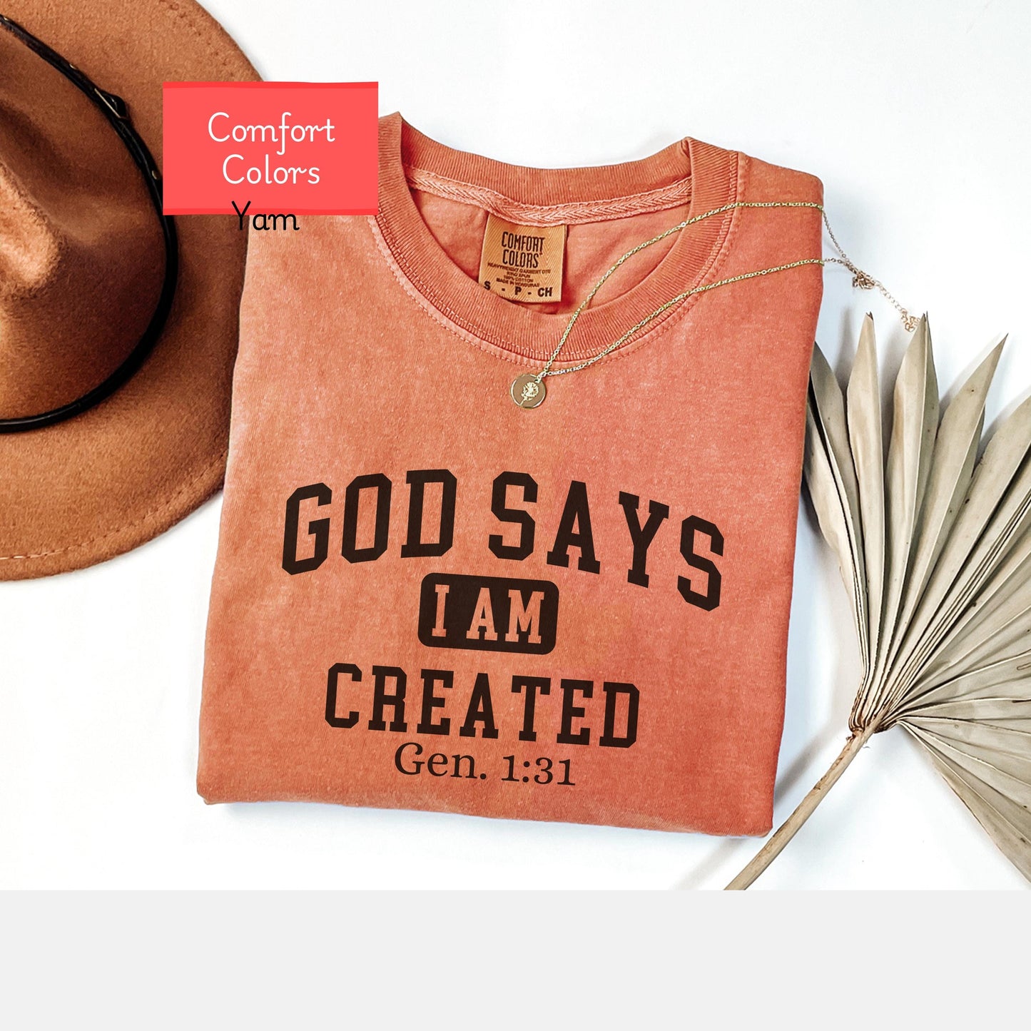 Comfort Colors Christian affirmations shirt, God says I am created shirt, bible verse shirt, faith tshirt, religious encouraging shirt