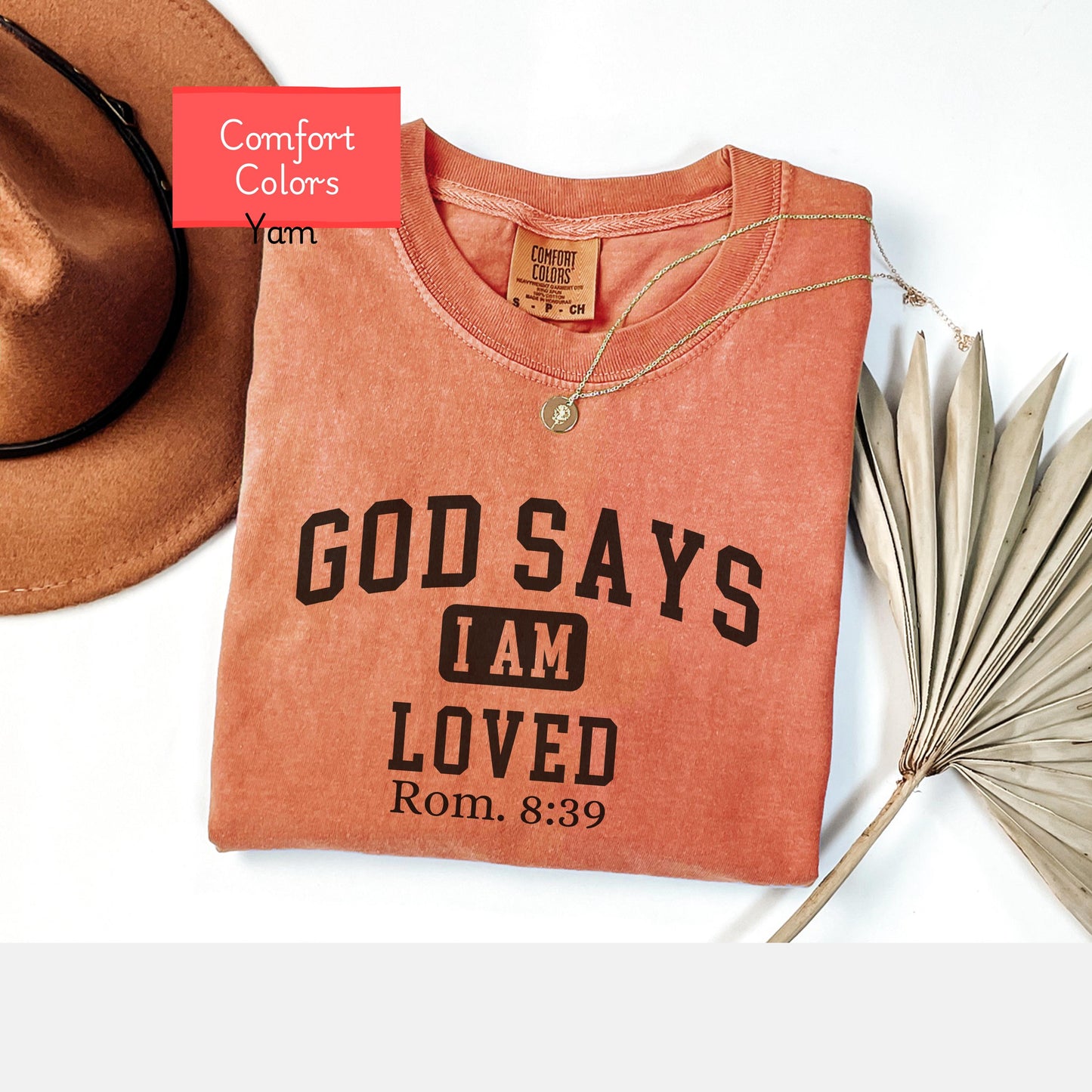 Comfort Colors Christian affirmations shirt, God says I am loved shirt, bible verse shirt, faith tshirt, religious encouraging shirt