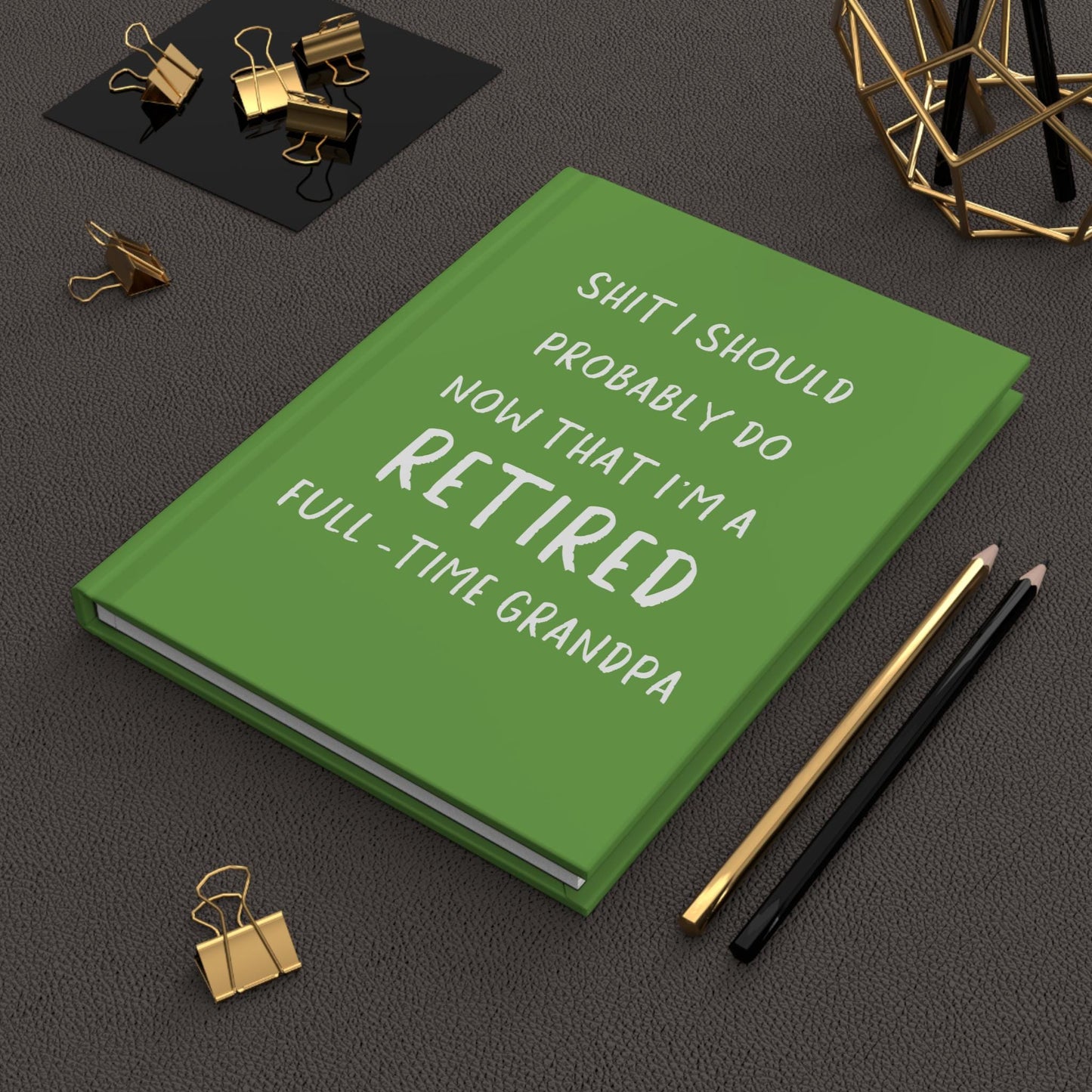 Funny Retirement Journal for grandpa, Retired Grandpa Hardcover Notebook, Full Time Grandpa gift Father's Day, Things My Grandbabies Did