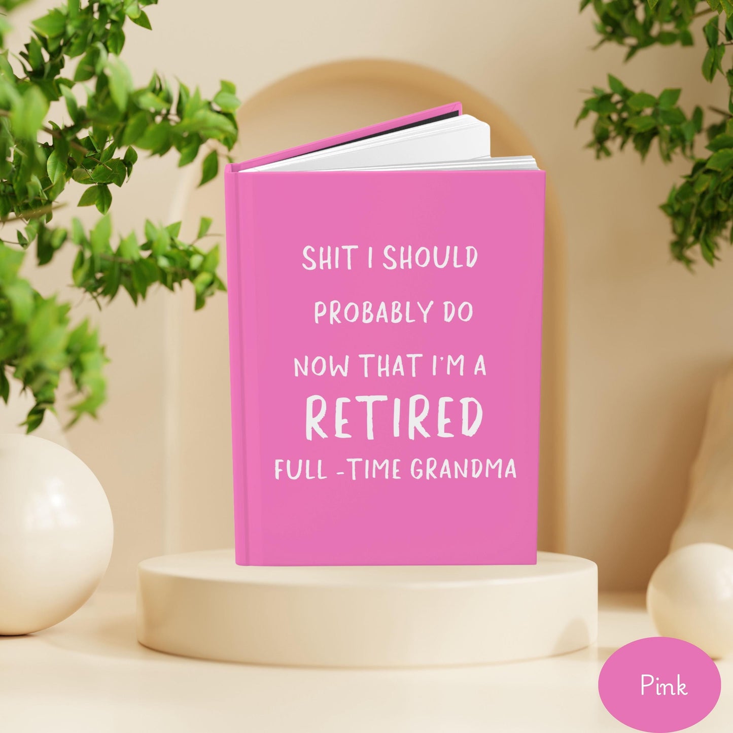 Funny Retirement Journal for grandma, Retired Grandma Hardcover Notebook, Full Time Grandma gift Mother's Day, Retired Gift for Her