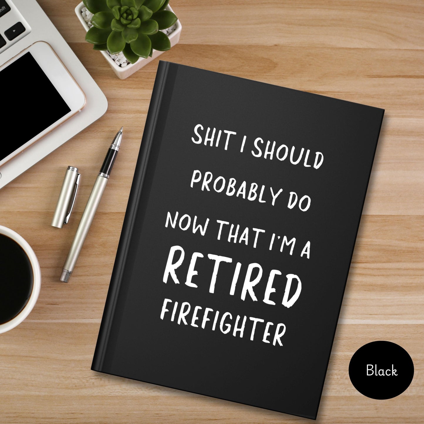 Retiring Firefighter Journal, Funny Hardcover Notebook for Firefighter retiree, Emergency Response retirement gift, Firemen gift retirement
