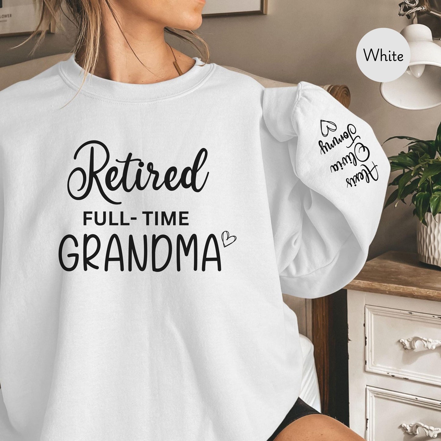Retired Grandma Sweatshirt,Retired Full Time Grandma Sweatshirt, Retired Shirt for Grandma, Mother's Day Gift, Grandma gift