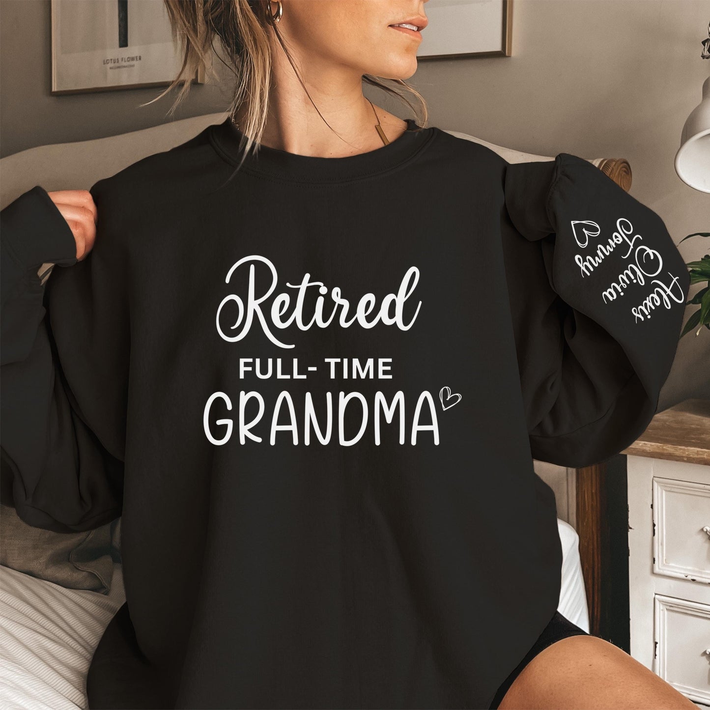 Retired Grandma Sweatshirt,Retired Full Time Grandma Sweatshirt, Retired Shirt for Grandma, Mother's Day Gift, Grandma gift