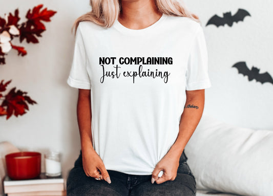 Not Complaining Just Explaining Tshirt, Mental Health Shirt gift for Coworker, Friend, Mom, Wife, Husband