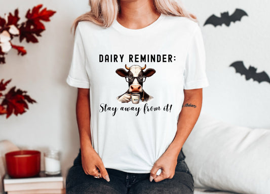 Funny Lactose Intolerant Tshirt, Dairy Reminder Tshirt gift for her for him