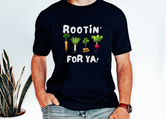 Rootin' For Ya Gardening Shirt, Motivational Mental Health Awareness Plant Lover Shirt, Botanical Gift for Gardener, Farmer, for Women & Men