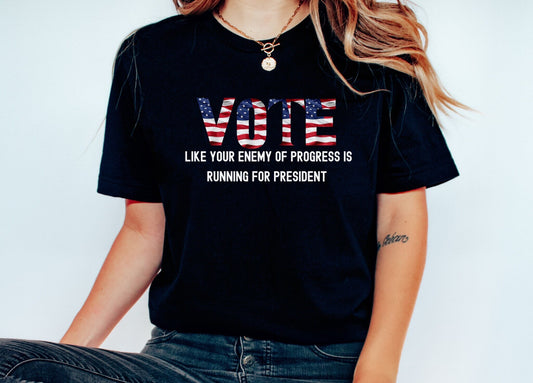 USA 2024 Election Shirt Empowering Vote  Like Your Enemy of Progress Political Anti Trump Anti Biden Shirt Voting Election Shirt for Women