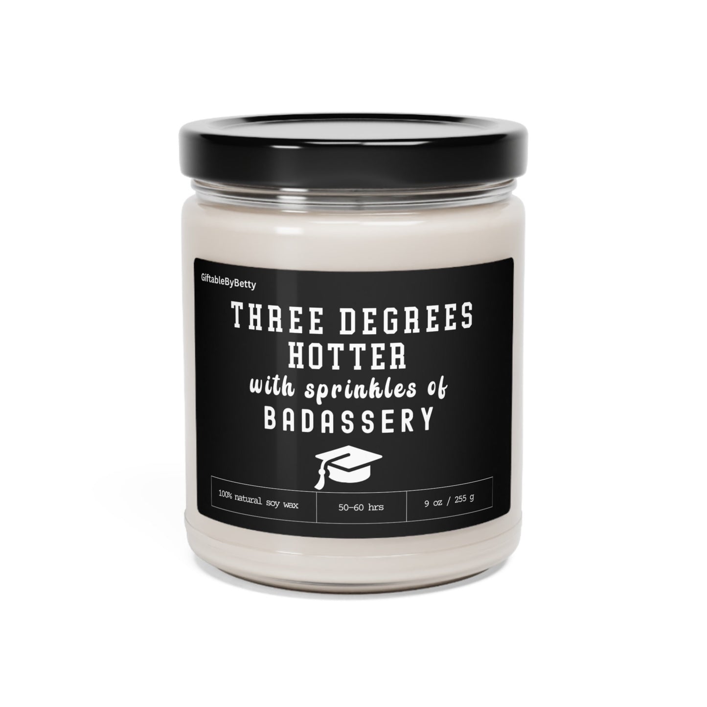 Graduation Candle Gift, Funny Candle 9oz Soy Wax Three Degrees Hotter College High School Nursing School Graduation Congratulation gift