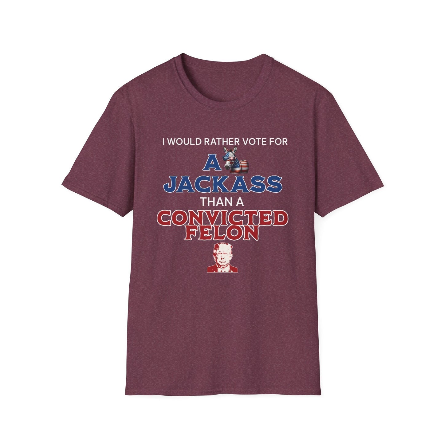 Funny Election Shirt, I'd rather Vote for A Jackass than Convicted Felon, USA 2024 Elections Shirt, Biden Supporter Shirt, Democrat Shirt