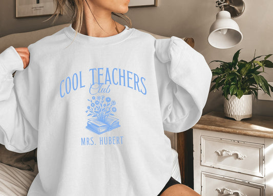 Personalized Teacher Sweatshirt, Custom Name Cool Teachers Club Sweatshirt, Teacher Appreciation Gift, Back to School Shirt Teachers