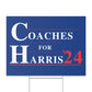 Coaches for Harris plastic yard sign, Harris For President 2024 lawn sign with metal H-Stake, democrat election signs, for Kamala yard sign