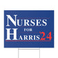 Nurses for Harris plastic yard sign, Harris For President 2024 lawn sign with metal H-Stake, democrat election signs, for Kamala yard sign