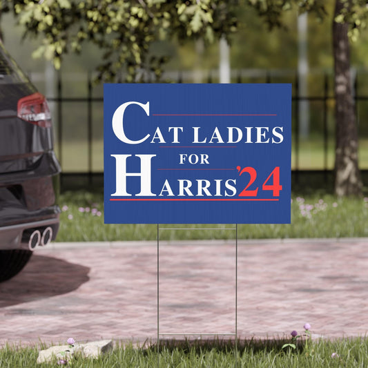 Cat Ladies for Harris plastic yard sign, Harris For President 2024 lawn sign with metal H-Stake, democrat election sign, Kamala yard sign