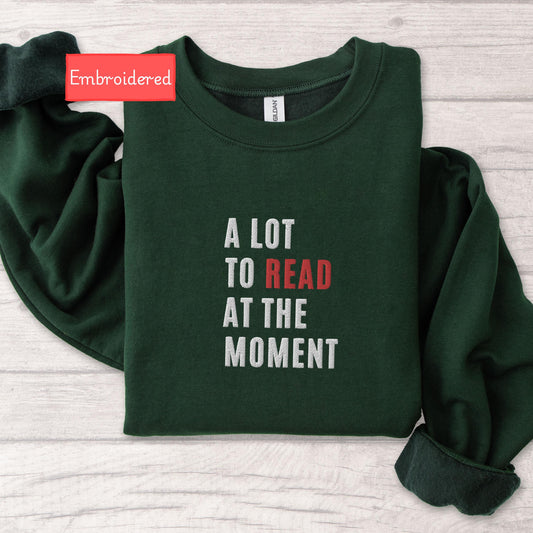 Embroidered a lot to read sweatshirt, a lot going on sweatshirt for book lovers, funny bookish sweater, bookworm one more chapter sweatshirt