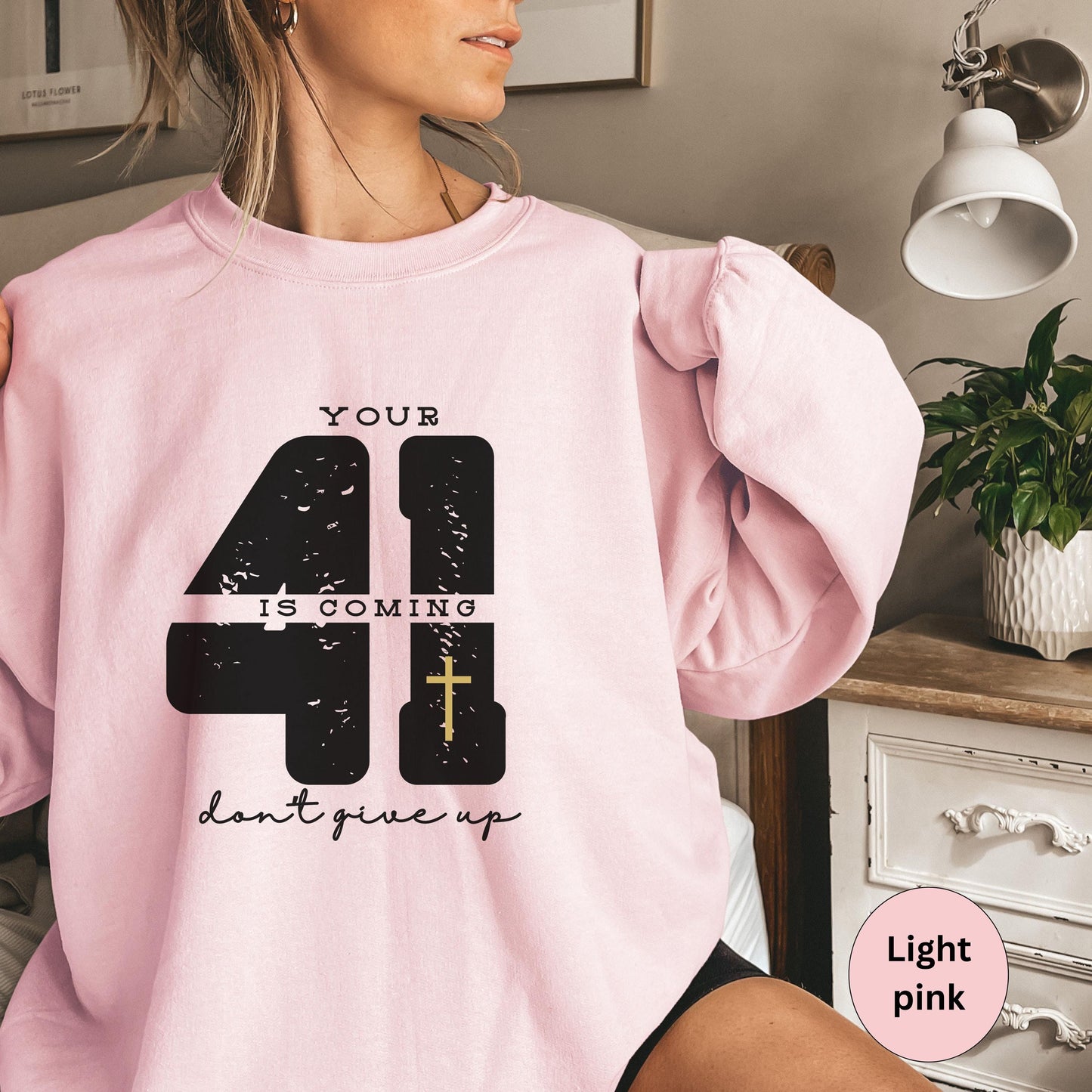 Your 41 is coming Christian sweatshirt, faith gift for encouragement, motivational sweatshirt, don't give up sweater, christian hoodie