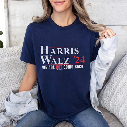 Harris Walz shirt, 2024 for harris shirt, Tim Walz tshirt, Democrat gift, we are not going back, harris for president, for Harris Walz shirt