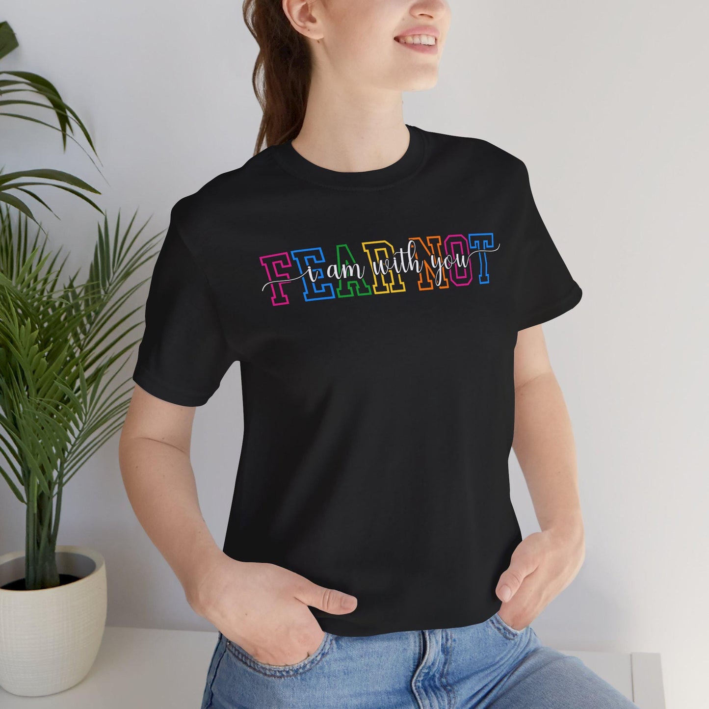 Fear not Christian shirt, faith based encouraging tshirt, God is good tshirt, religious t-shirt, gift for Christians, Jesus Shirt
