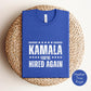 Funny President Kamala shirt, Harris Walz won shirt, democrat shirt for January 2025 inauguration, we are not going back shirt