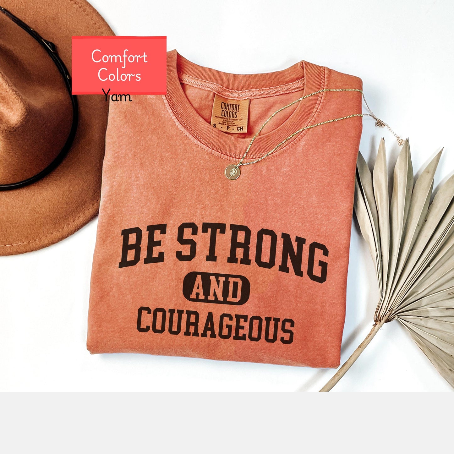 Comfort Colors Christian affirmations shirt, be strong and courageous shirt, bible verse shirt,  faith tshirt, religious encouraging shirt