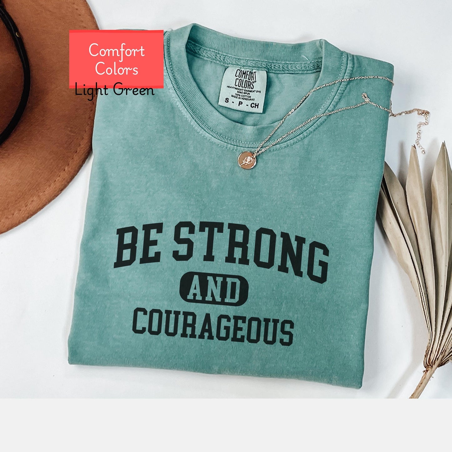 Comfort Colors Christian affirmations shirt, be strong and courageous shirt, bible verse shirt,  faith tshirt, religious encouraging shirt