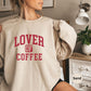 Valentines Sweatshirt for Coffee Lover, Lover of Coffee Sweatshirt, Coffee addict sweatshirt, valentines gift for Coffee latte lover