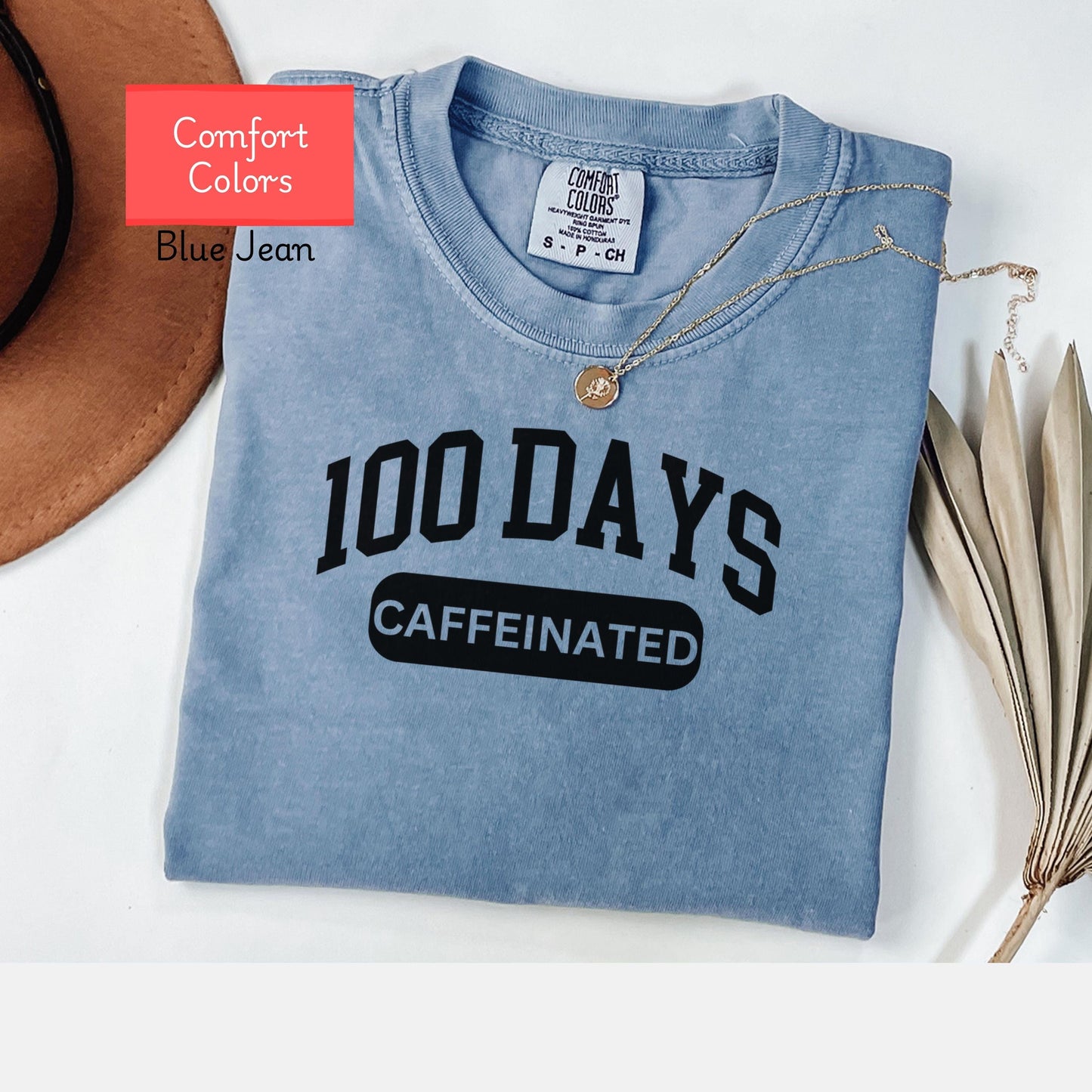 Comfort Colors Funny 100 Days of School Shirt, Happy 100th Day Of School Teacher tshirt, 100 days caffeinated, 100th day of school tee shirt