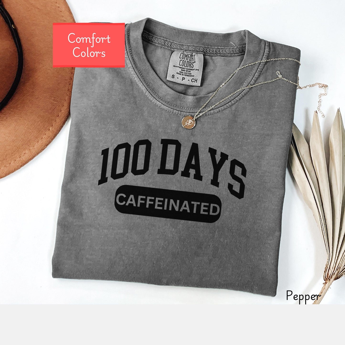 Comfort Colors Funny 100 Days of School Shirt, Happy 100th Day Of School Teacher tshirt, 100 days caffeinated, 100th day of school tee shirt