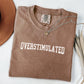Overstimulated Comfort colors shirt, mental health shirt, unhinged weirdcore mom tee shirt, anxiety tshirt gift for her, i'm overstimulated