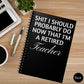 Retired Teacher Journal, Notebook Gift for Teachers, Journal for Teacher Coworker, Teacher Retirement Gift, Funny Notebook Teacher