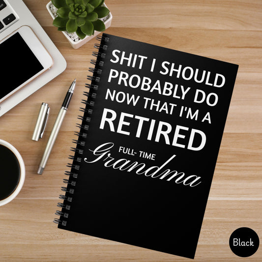 Funny Retirement Journal, Notebook for Retired Grandma, Full Time Grandma Notebook, Grandma Gift for Mother's Day, Things My Grandbabies Did