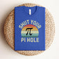Shut Your Pi Hole shirt, Funny Pi Day tshirt, 3.14 shirt, math enthusiast shirt, math student shirt, math major tee shirt, math teacher gift