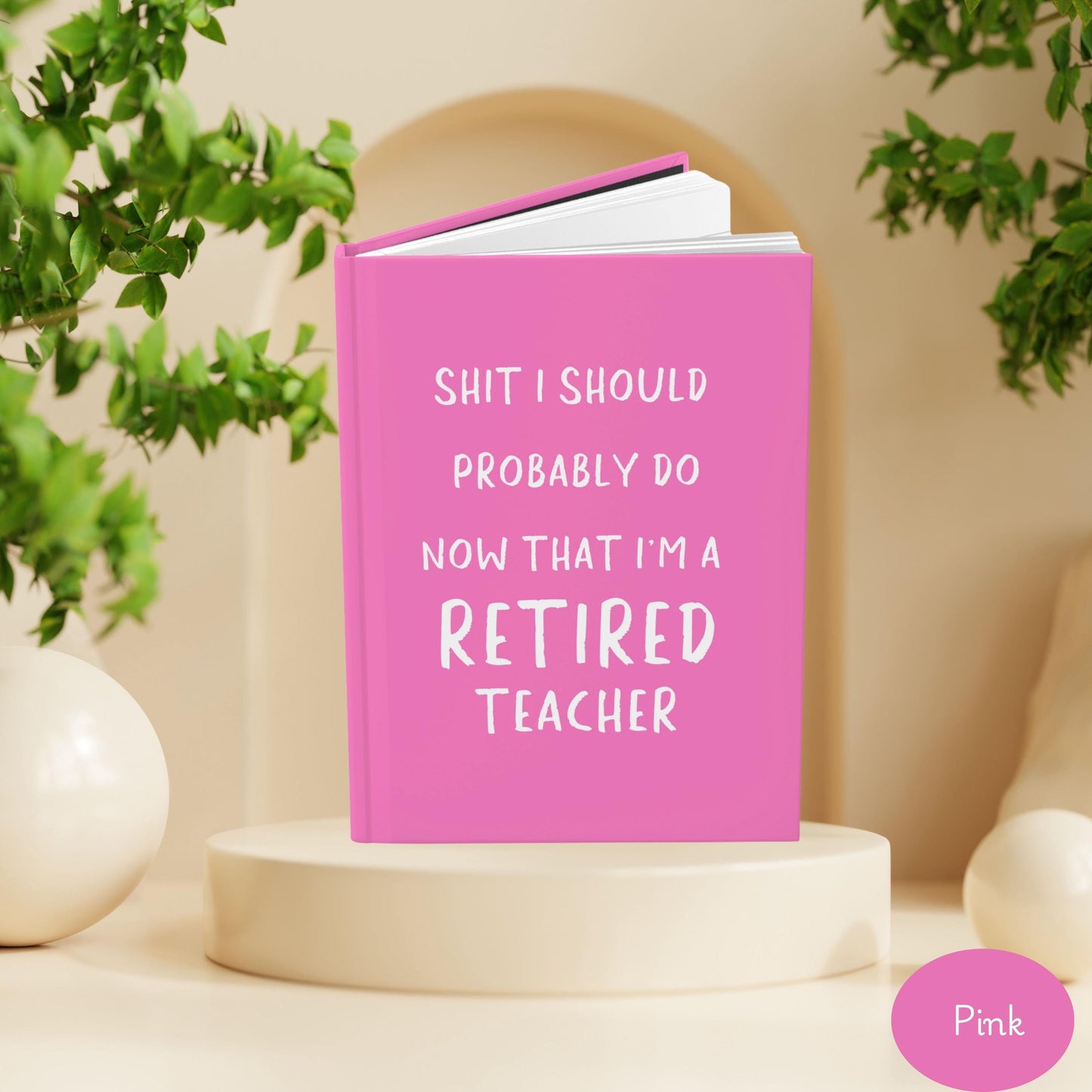 Retired Teacher Journal, Funny Hardcover Notebook for Teacher retiree, School worker retirement gift, Coworker elementary teacher retiring